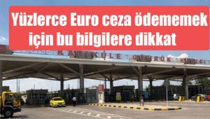 Gurbetçiler gereksiz yere yüzlerce Euro ceza ödüyor