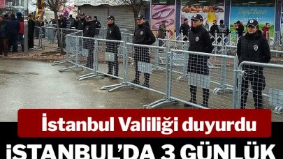 İstanbul Valiliği’nden 6 İlçede Gösteri ve Miting Yasağı