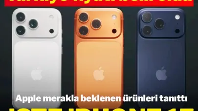 Apple iPhone 17 Serisini Tanıttı: İşte Türkiye Fiyatları