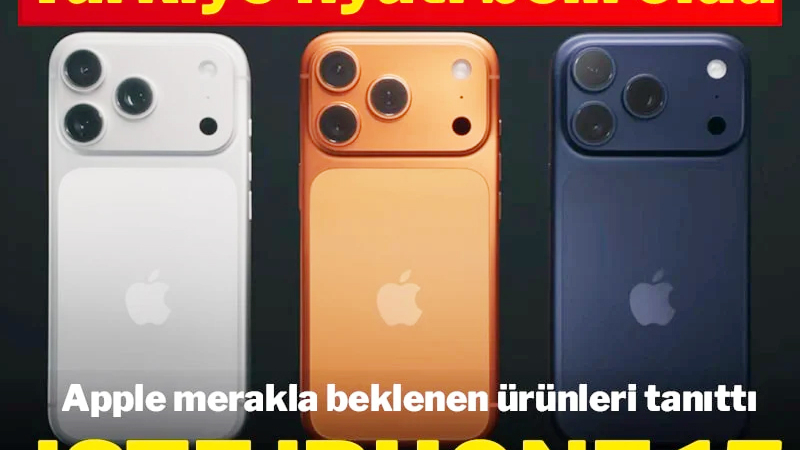 Apple iPhone 17 Serisini Tanıttı: İşte Türkiye Fiyatları
