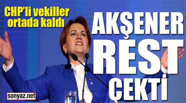 Akşener'den CHP'ye rest !
