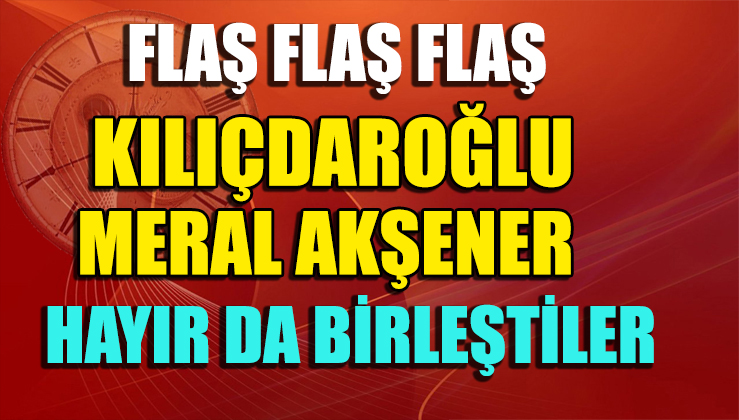 FLAŞ FLAŞ FLAŞ ! HAYIR da Birleştiler.