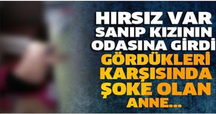 Hırsız Var Sanıp Kızının Odasına Girince..Şok Oldu.!!