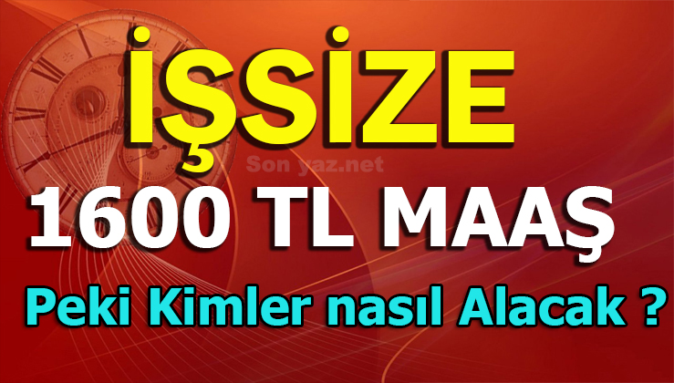 İşsizlere 1600 Tl maaş. Peki Kimler nasıl yararlanıyor?