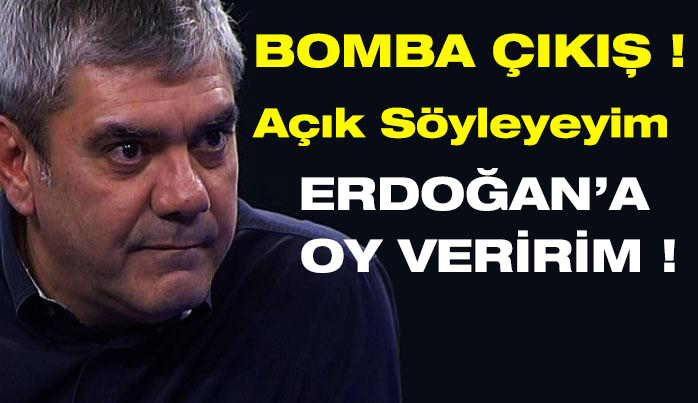 Yılmaz Özdil'den BOMBA çıkış ! ''Erdoğan'a Oy veririm ''
