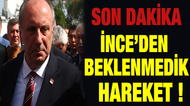 İNCE'den Beklenmedik Hareket! Sosyal medya da tepki çekmişti