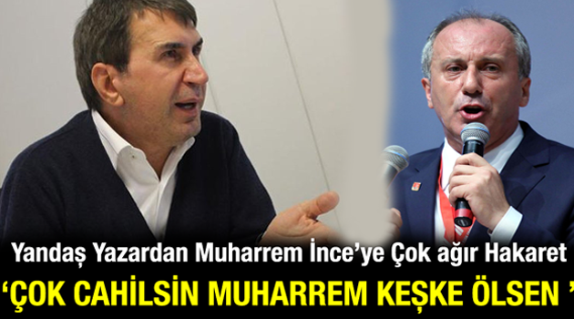 Yandaş Yazar'dan İnce'ye Ağır Hakaret.