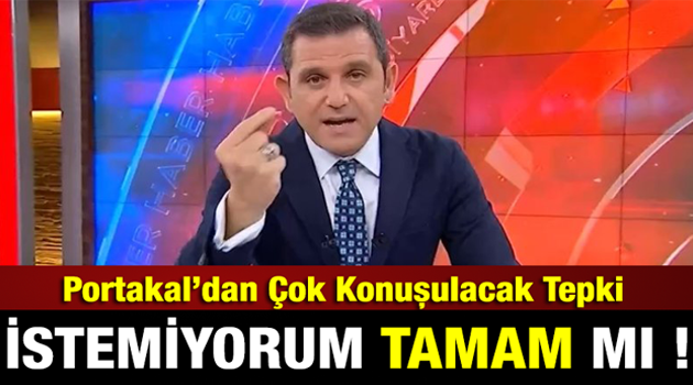Fatih Portakal'dan Çok konuşulacak Tepki. DAMAT BAKAN ŞOKTA !