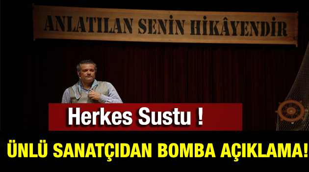 Herkes sustu… ÜNLÜ SANATÇIDAN BOMBA AÇIKLAMA!