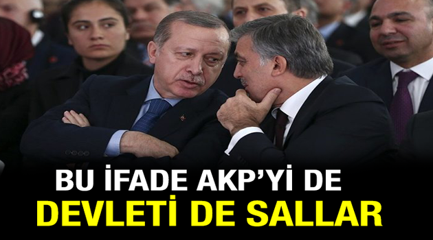 Bu İfade Akp'yi de Devleti de sallar.
