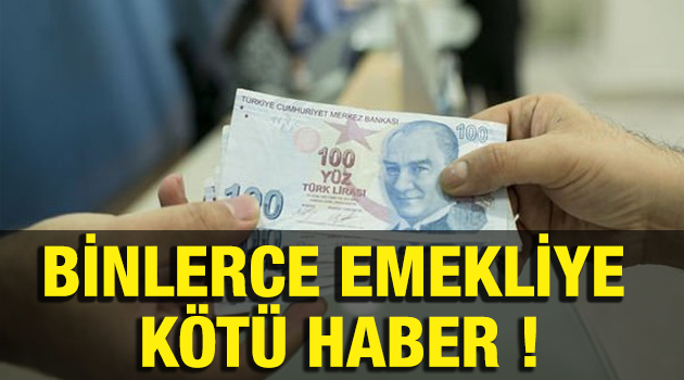 Binlerce Emekliye Büyük Şok ! Para Alamayacaklar