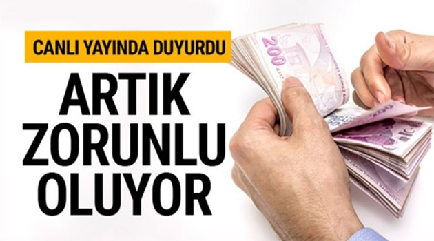 Canlı yayında duyurdu.Artık zorunlu oluyor