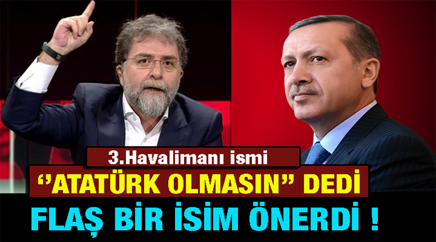 3. Havalimanına isim önerdi. Atatürk olmasın