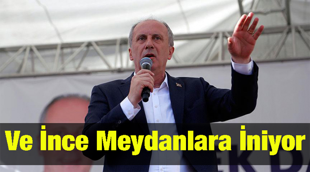 İnce İzmir'de meydana çıkıyor