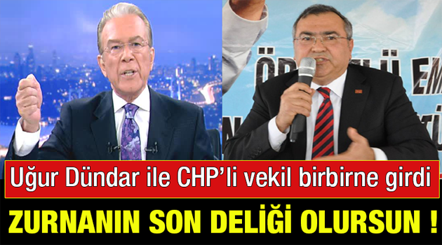 Uğur Dündar’la CHP’li vekil birbirine girdi