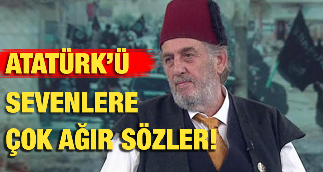 kadir Mısırlıoğlu'ndan Atatürk'ü sevenlere çok ağır sözler