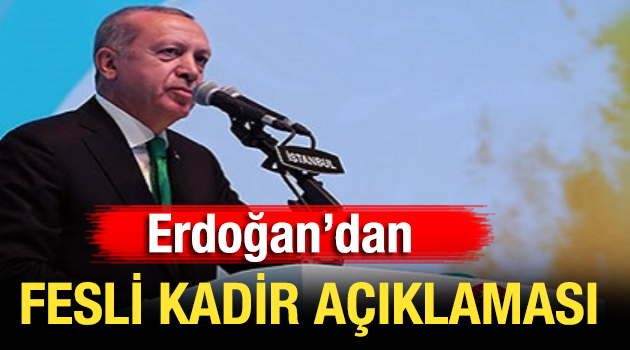 Erdoğan'dan 'FESLİ KADİR' Açıklaması!