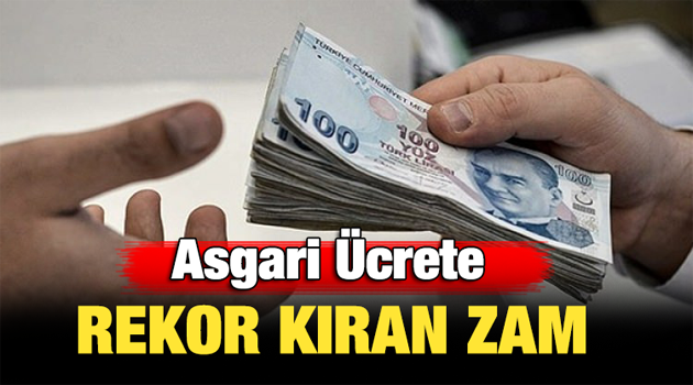 Asgari ücrete rekor kıran zam. İşte yeni rakamlar