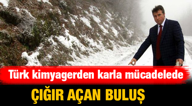 Türk kimyagerden karla mücadelede çığır açan buluş