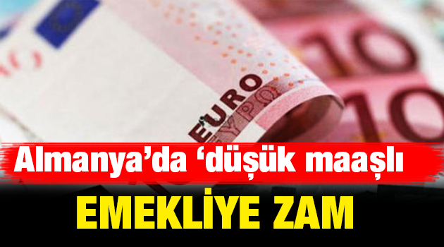 Almanya’da düşük maaşlı emekliye zam