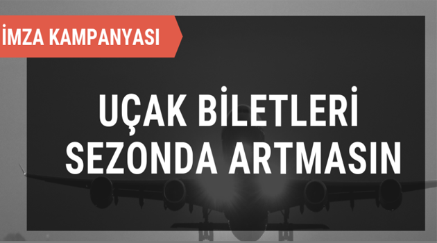 İmza kampanyası: Uçak biletleri sezonda artmasın
