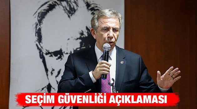 Mansur Yavaş’tan güvenliği açıklaması